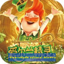 diversidade cultural mineira